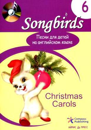 Christmas Carols.     .  "Songbirds" 