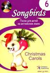 Christmas Carols.     .  "Songbirds" 